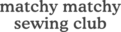Matchy Matchy Sewing Club